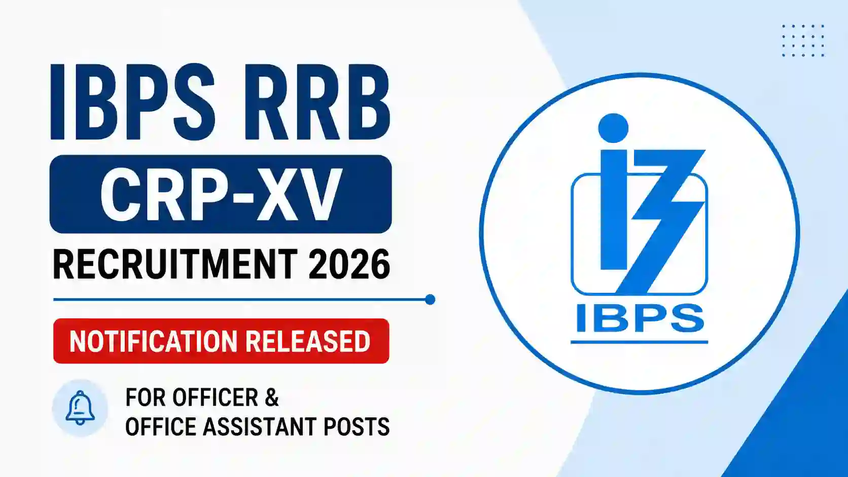 IBPS RRB CRP-XV Recruitment 2026 Notification PDF Out for Officer & Office Assistant Posts