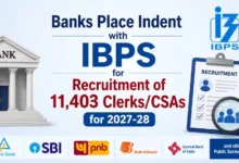 Banks Place Indent with IBPS for Recruitment of 11,403 Clerks/CSAs for 2027-28
