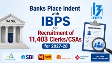Banks Place Indent with IBPS for Recruitment of 11,403 Clerks/CSAs for 2027-28