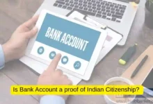 Is Bank Account a proof of Indian Citizenship?