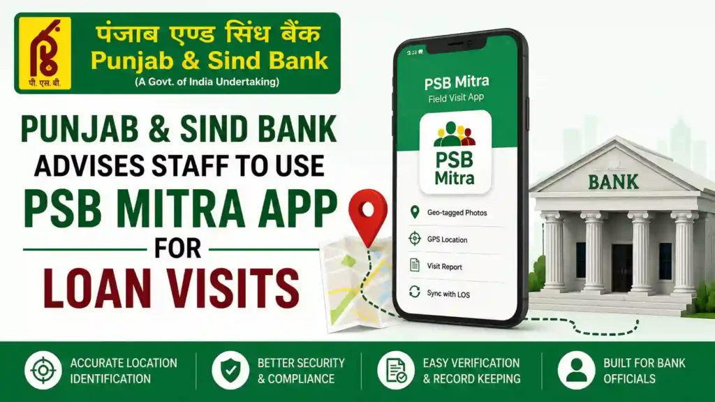 Punjab & Sind Bank advises staff to use PSB Mitra App for Loan Visits
