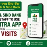Punjab & Sind Bank advises staff to use PSB Mitra App for Loan Visits