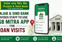 Punjab & Sind Bank advises staff to use PSB Mitra App for Loan Visits