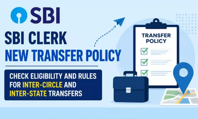 SBI Clerk New Transfer Policy