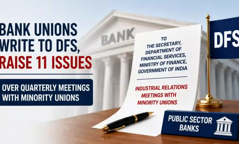 Bank Unions Raise 11 Key Issues Over DFS Order on Quarterly Meetings With Minority Unions
