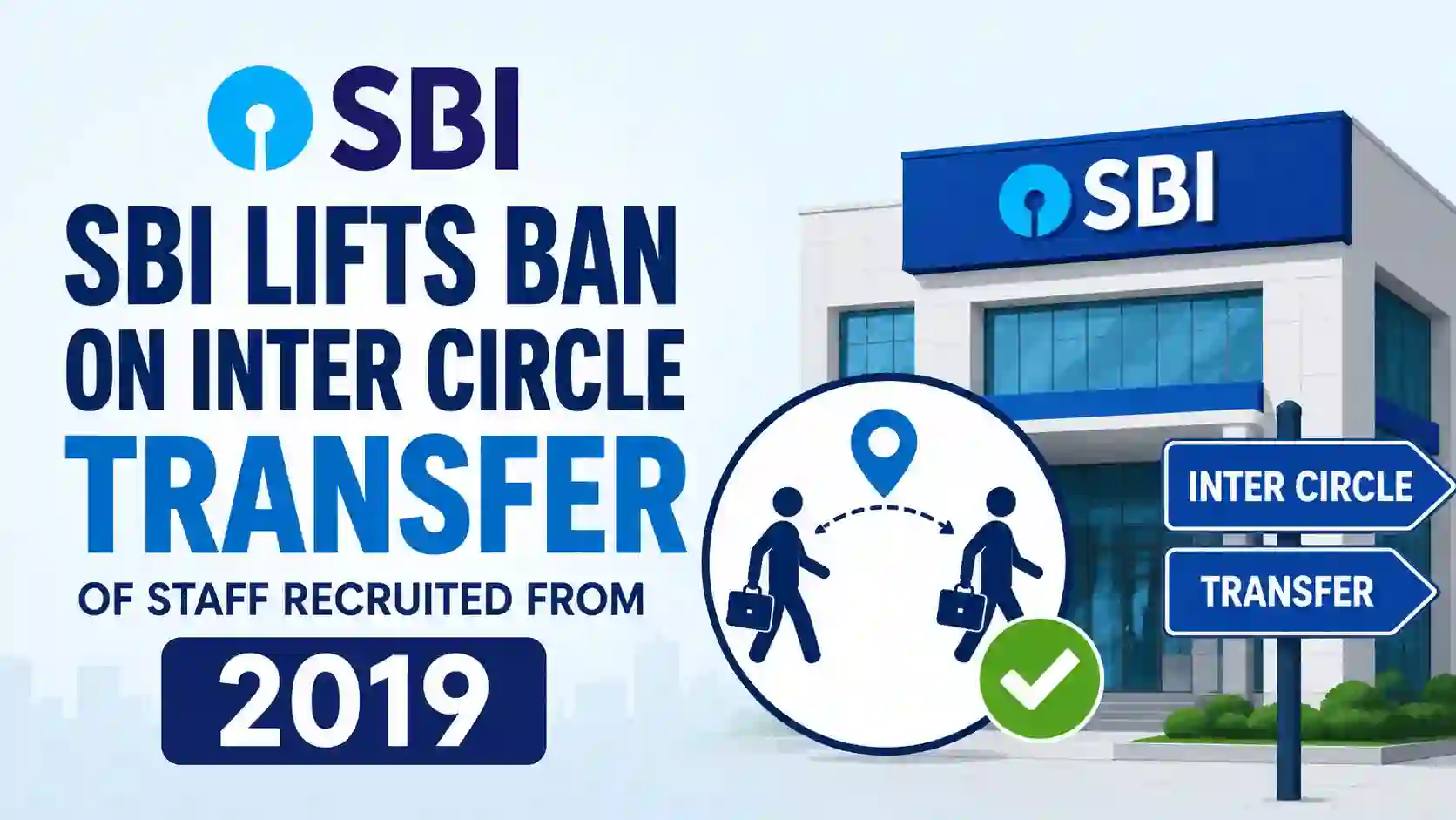 SBI Lifts Ban on Inter Circle Transfer of Staff recruited from 2019