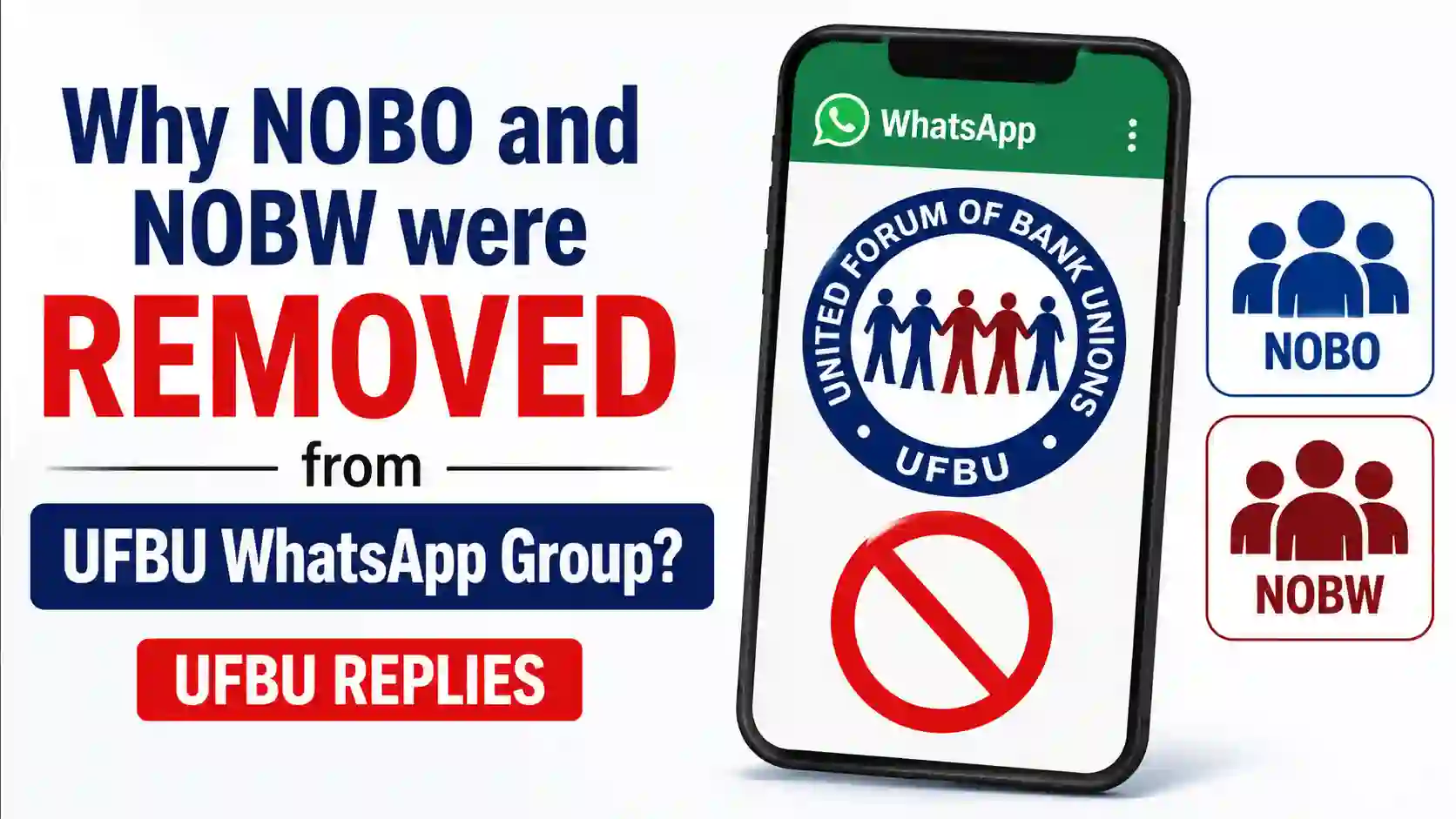 Why NOBO and NOBW were removed from UFBU WhatsApp Group?