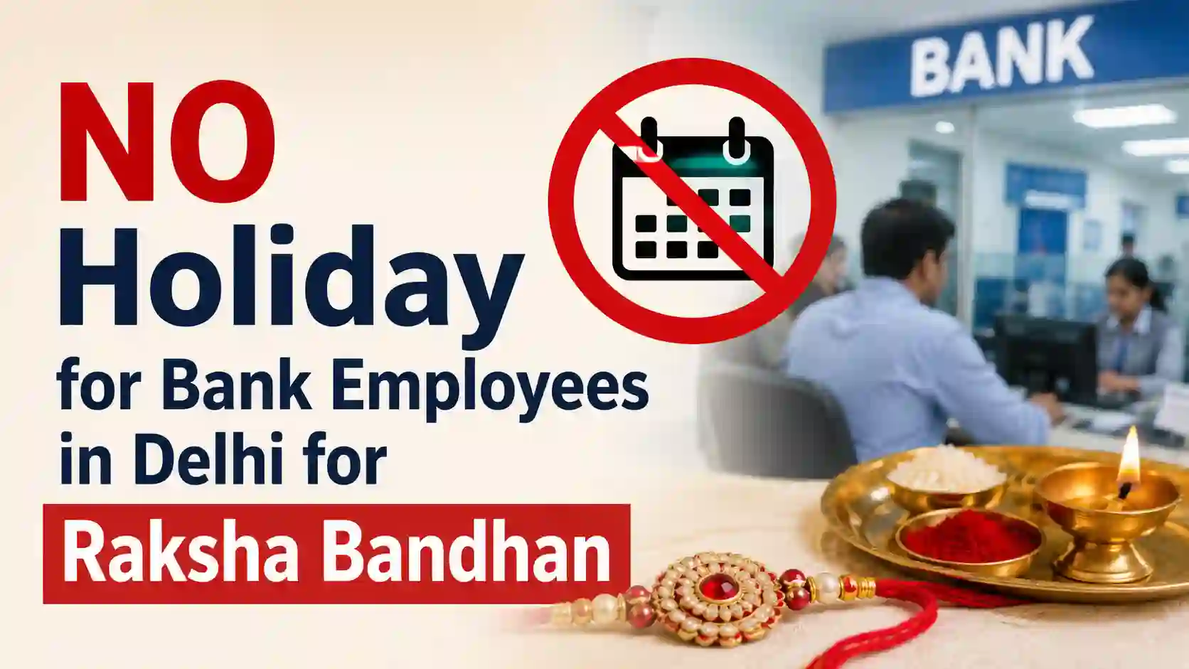 NO Holiday for Bank Employees in Delhi for Raksha Bandhan