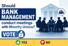 Should Bank Management conduct meetings with Minority Unions?