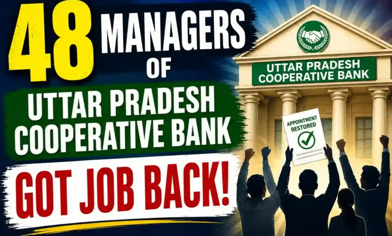 High Court cancels sacking of 48 assistant managers of Uttar Pradesh Cooperative Bank