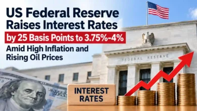 US Federal Reserve Raises Interest Rates by 25 Basis Points to 3.75%-4% Amid High Inflation and Rising Oil Prices