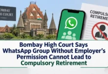 Bombay High Court Says WhatsApp Group Without Employer’s Permission Cannot Lead to Compulsory Retirement