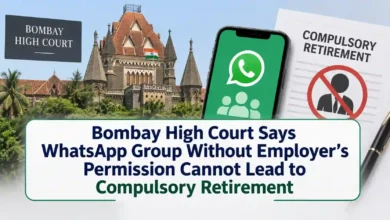 Bombay High Court Says WhatsApp Group Without Employer’s Permission Cannot Lead to Compulsory Retirement