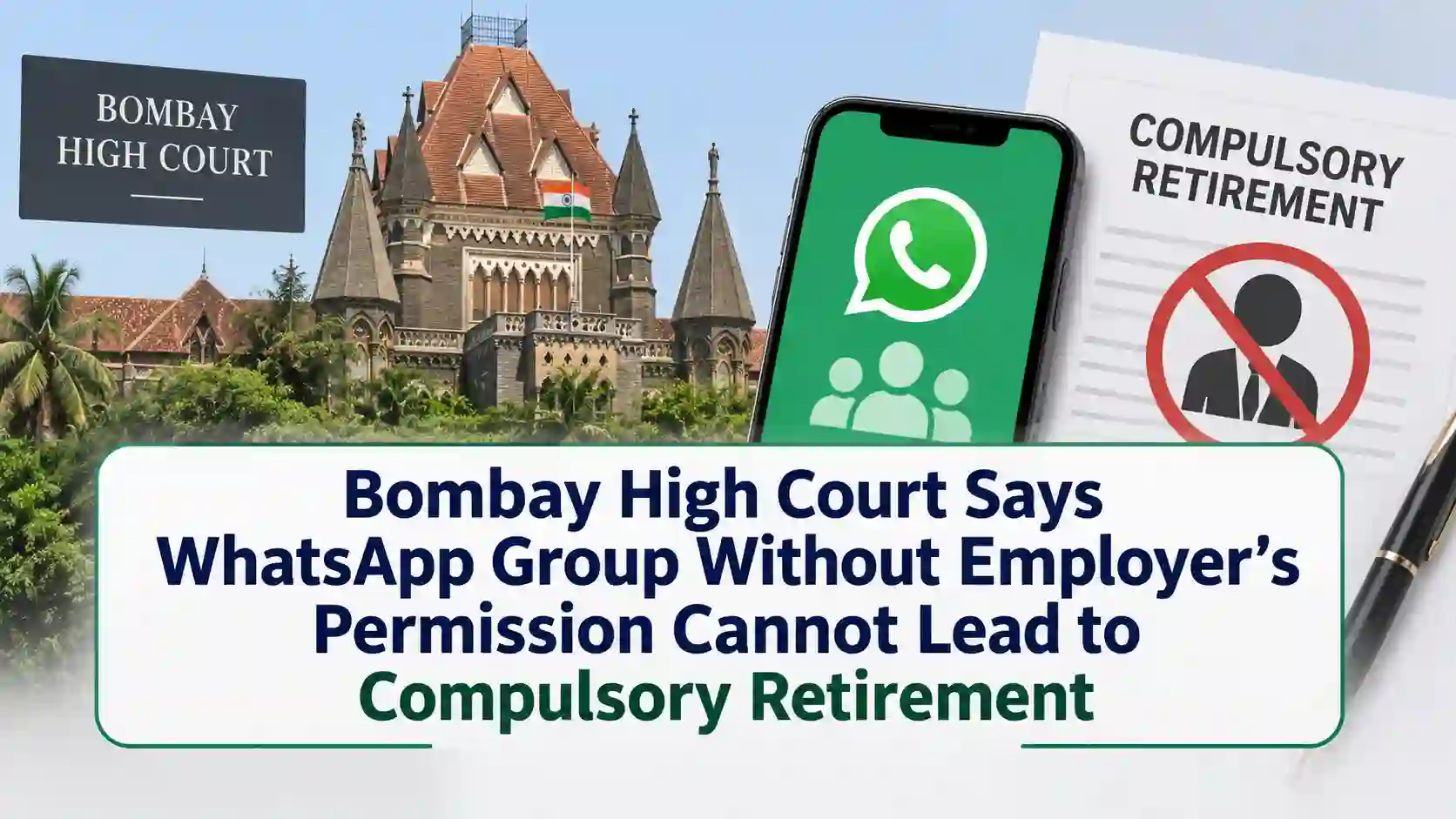 Bombay High Court Says WhatsApp Group Without Employer’s Permission Cannot Lead to Compulsory Retirement