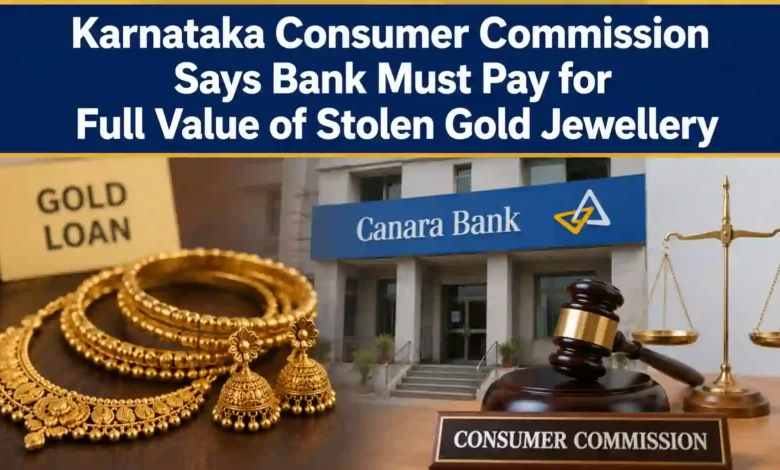 Karnataka Consumer Commission Says Bank Must Pay for Full Value of Stolen Gold Jewellery