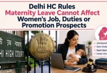 Delhi HC Rules Maternity Leave Cannot Affect Women’s Job, Duties or Promotion Prospects
