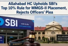 Allahabad HC Upholds SBI’s Top 10% Rule for MMGS-II Placement, Rejects Officers’ Plea