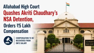 Allahabad High Court Quashes Akriti Chaudhary’s NSA Detention, Orders ₹5 Lakh Compensation