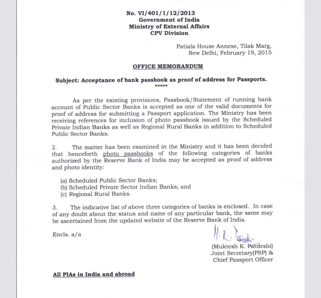 In 2015, Ministry of External Affairs said that as per the existing provisions, Passbook/Statement of running bank account of Public Sector Banks is accepted as one of the valid documents for proof of address for submitting a Passport application.