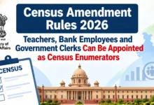 Census Amendment Rules 2026: Teachers, Bank Employees and Government Clerks Can Be Appointed as Census Enumerators