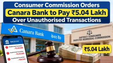 Consumer Commission Orders Canara Bank to Pay ₹5.04 Lakh Over Unauthorised Transactions