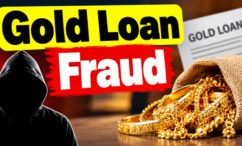Gold Loan Fraud