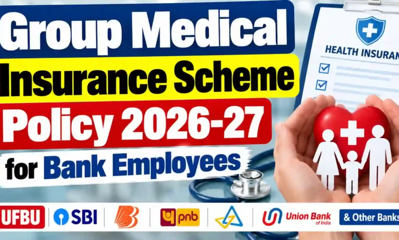 Group Medical Insurance Scheme Policy 2026-27 for Bank Employees