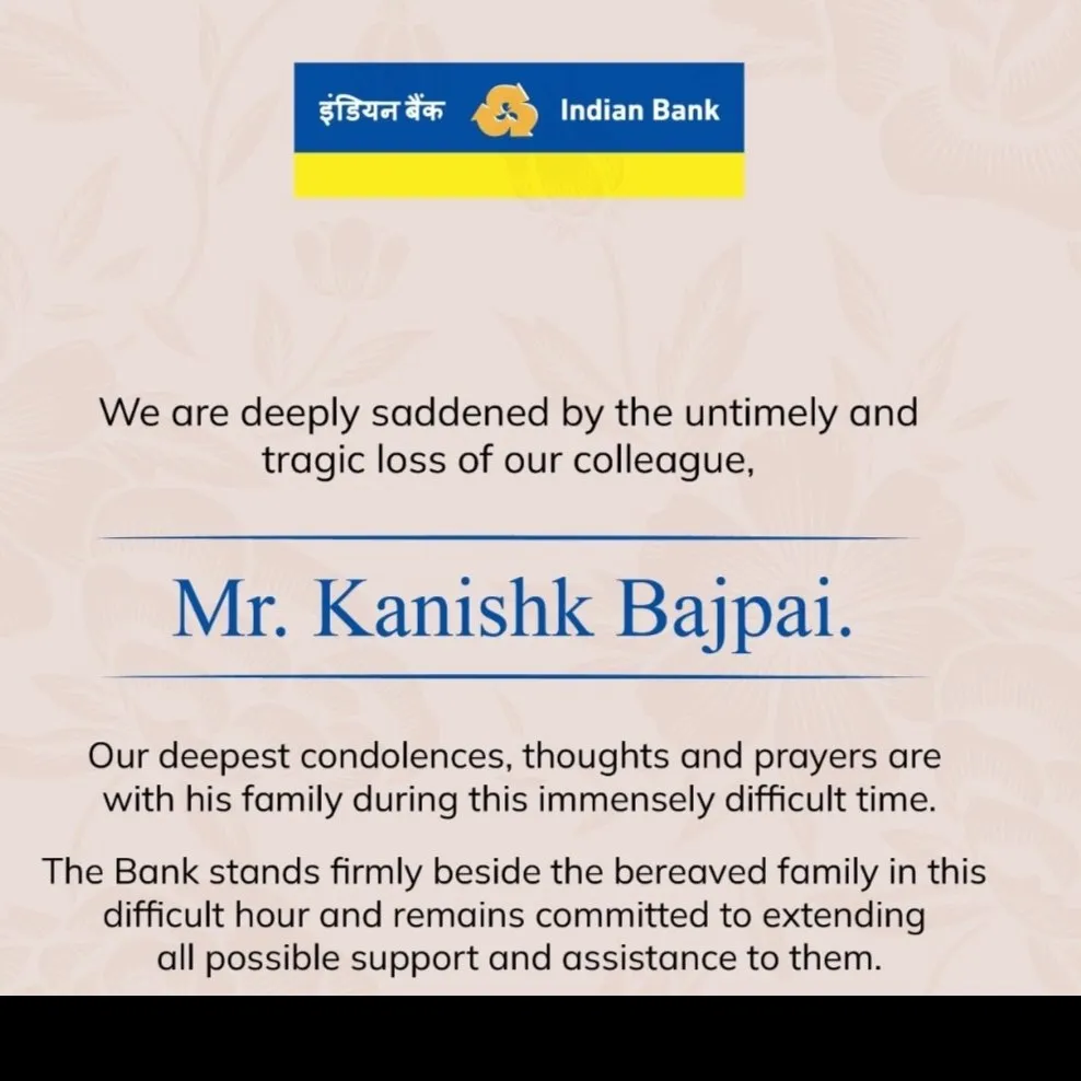 Indian Bank expressed their condolences to the family of the deceased Chief Manager