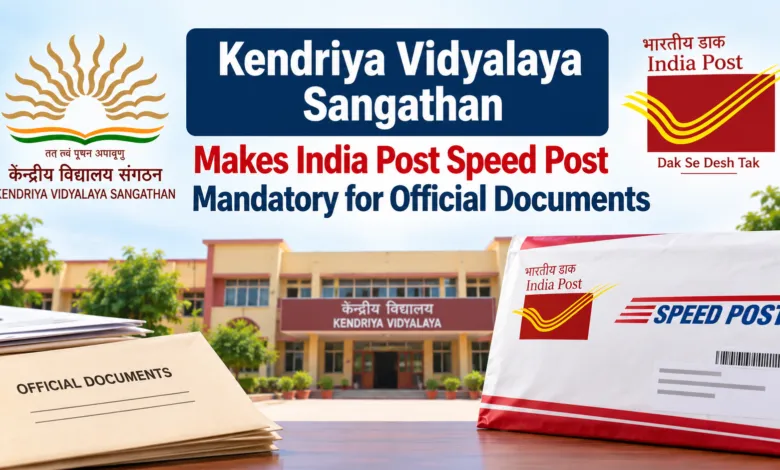 Kendriya Vidyalaya Sangathan Makes India Post Speed Post Mandatory for Official Documents