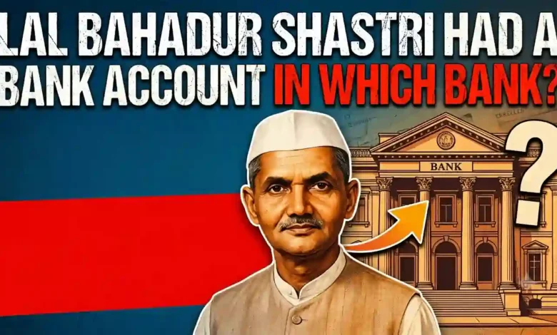 Lal Bahadur Shastri had a Bank account in which Bank?