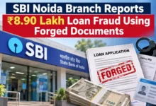 SBI Noida Branch Reports ₹8.90 Lakh Loan Fraud Using Forged Documents