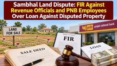 Sambhal Land Dispute: FIR Against Revenue Officials and PNB Employees Over Loan Against Disputed Property