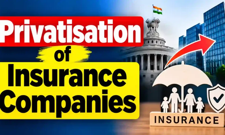 Govt can completely privatise PSU Insurance Companies as Legal Restrictions Removed