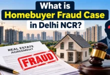 What is Homebuyer Fraud Case in Delhi NCR? Lacs of People Cheated in Noida, Gurugram, Ghaziabad