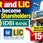 Govt and LIC to become Public Shareholders in IDBI Bank, Stake will be decreased to 15%